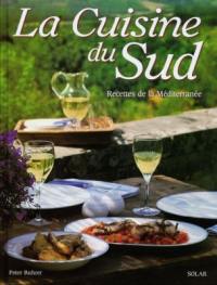 La cuisine du Sud : recettes de la Méditerranée