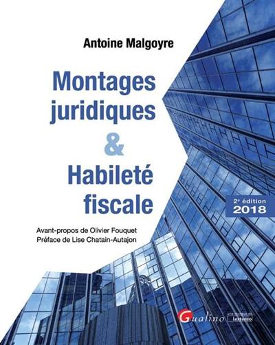 Montages juridiques & habileté fiscale : 2018