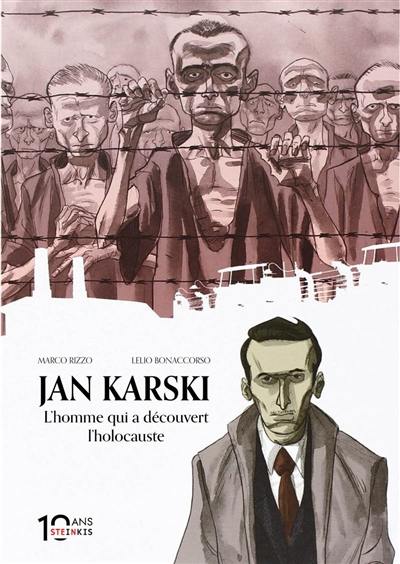 Jan Karski : l'homme qui a découvert l'Holocauste