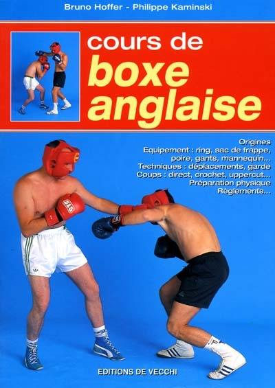 Cours de boxe anglaise : origines, équipement, ring, sac de frappe, poire, gants, mannequin... techniques, déplacements, garde, coups, direct, crochet, uppercut... préparation physique, règlements...