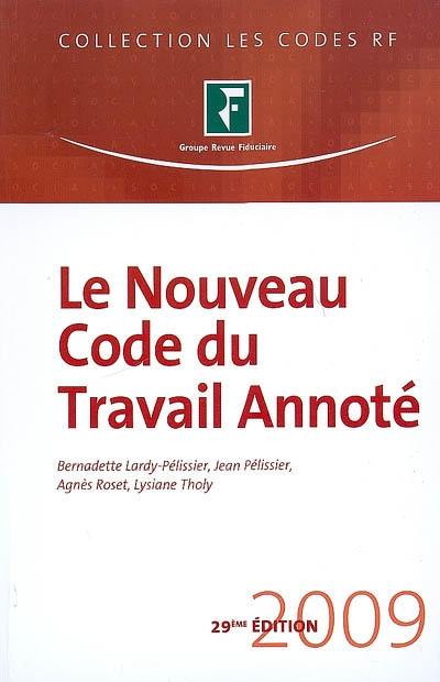 Le nouveau code du travail annoté : 2009