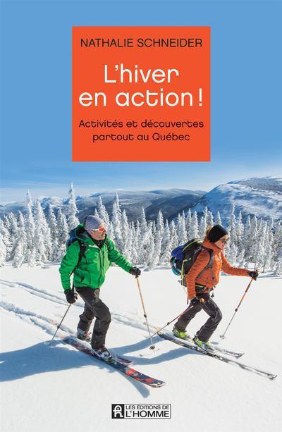 L'hiver en action ! : Activités et découvertes partout au Québec