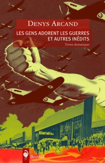 Les gens adorent les guerres et autres inédits