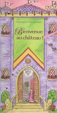 Bienvenue au château ! : un livre-jeu en trois dimensions