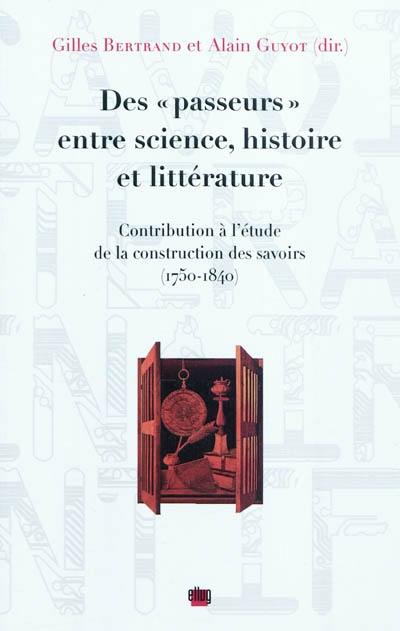 Des passeurs entre science, histoire et littérature : contribution à l'étude de la construction des savoirs, 1750-1840. L'histoire des montagnes et l'harmonie du monde chez Ramond de Carbonières