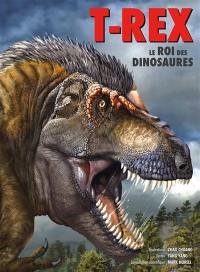 T.rex : le roi des dinosaures