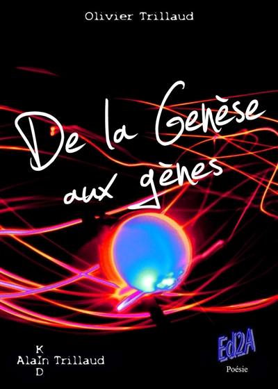 Trilogie poétique. Vol. 2. De la genèse aux gènes