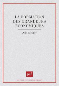 La Formation des grandeurs économiques