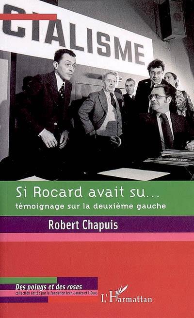 Si Rocard avait su... : témoignage sur la deuxième gauche