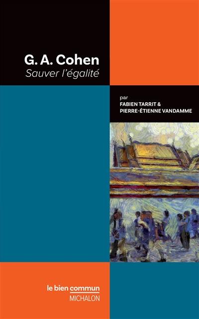 G.A. Cohen : sauver l'égalité