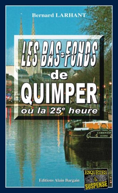 Les bas-fonds de Quimper ou la 25e heure