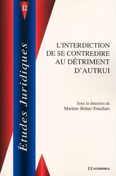 L'interdiction de se contredire au détriment d'autrui : actes du colloque