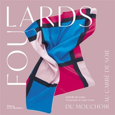 Foulards : du mouchoir au carré de soie