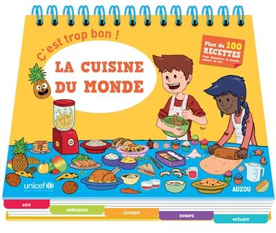 La cuisine du monde : c'est trop bon !