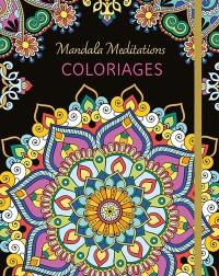 Mandala meditations : coloriages