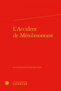 L'accident de Ménilmontant : actes du colloque organisé au pavillon du Carré de Baudoin les 12 et 13 octobre 2012