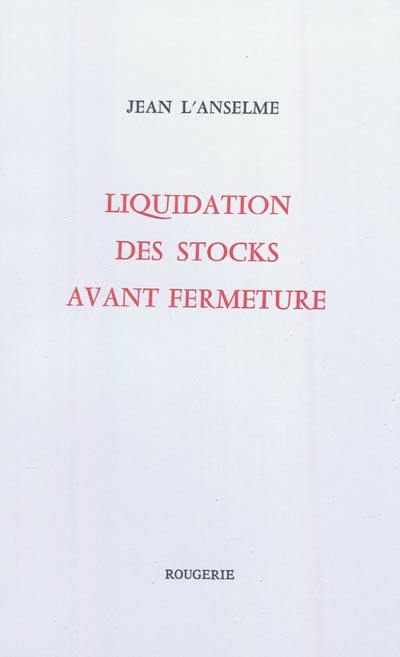 Liquidation des stocks avant fermeture