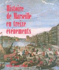 Histoire de Marseille en treize événements