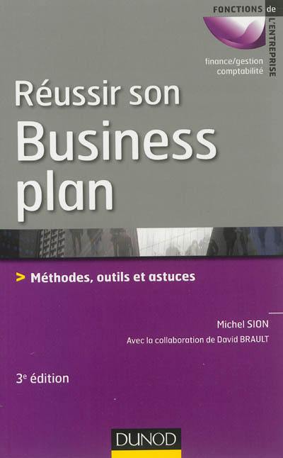 Réussir son business plan : méthodes, outils et astuces