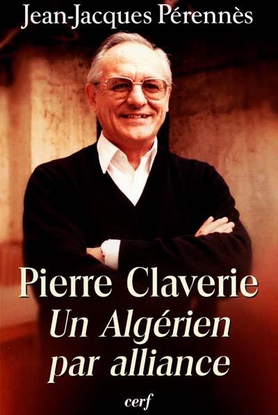 Pierre Claverie : un Algérien par alliance