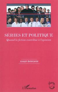 Séries et politique : quand la fiction contribue à l'opinion