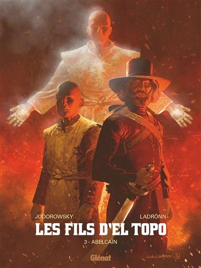 Les fils d'El Topo. Vol. 3. Abelcaïn