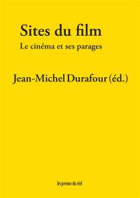 Sites du film : le cinéma et ses parages