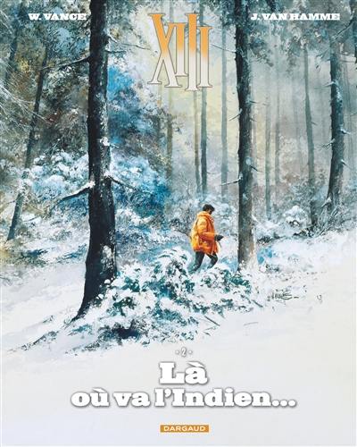 XIII. Vol. 2. Là où va l'Indien... XIII. Vol. 2. Là où va l'Indien...