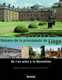 Histoire de la principauté de Liège, de l'an mille à la Révolution