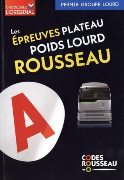 Les épreuves plateau poids lourd Rousseau : permis groupe lourd