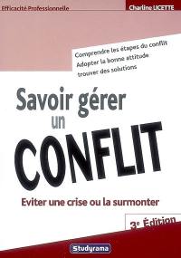 Savoir gérer un conflit : éviter une crise ou la surmonter