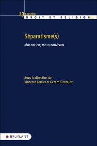 Séparatisme(s) : mot ancien, maux nouveaux