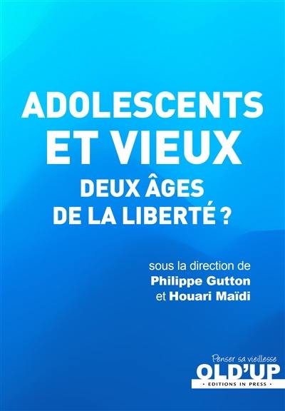 Adolescents et vieux : deux âges de la liberté ?