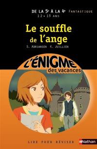 Le souffle de l'ange : de la 5e à la 4e, 12-13 ans