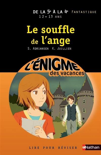 Le souffle de l'ange : de la 5e à la 4e, 12-13 ans