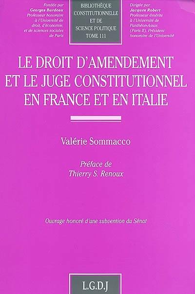 Le droit d'amendement et le juge constitutionnel en France et en Italie