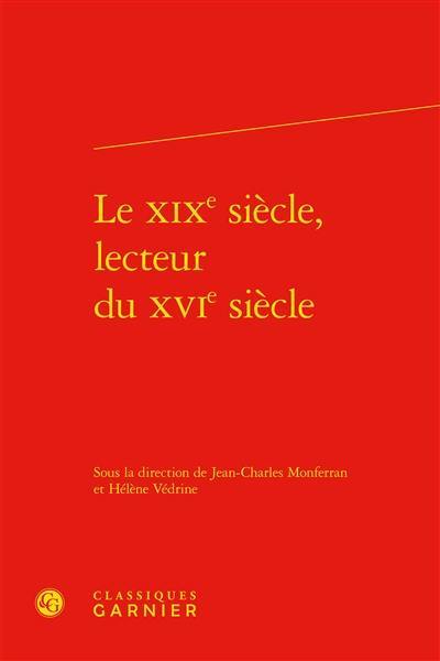 Le XIXe siècle, lecteur du XVIe siècle