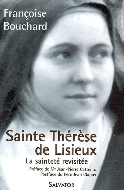 Sainte Thérèse de Lisieux : la sainteté revisitée (1873-1897)