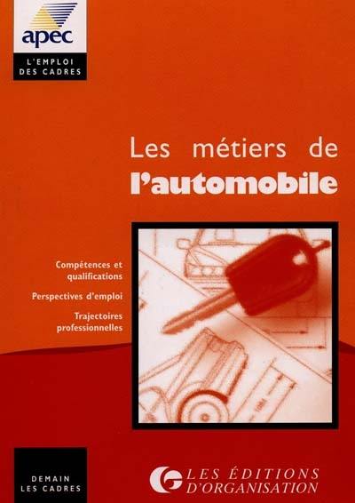 Les métiers de l'automobile : compétences et qualifications, perspectives d'emploi, trajectoires professionnelles