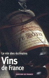 Le vin des écrivains. Vol. 1. Vins de France