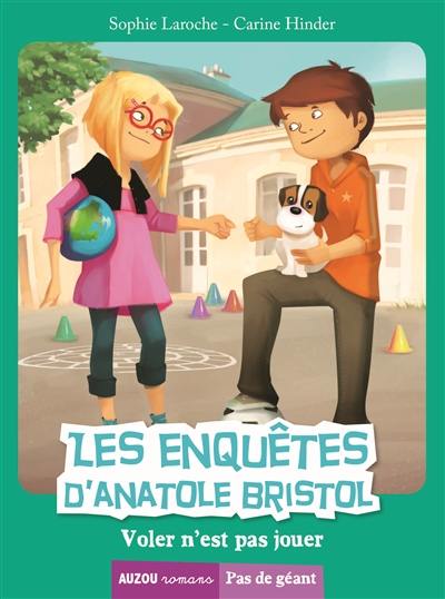 Les enquêtes d'Anatole Bristol. Voler n'est pas jouer