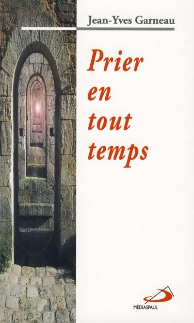 Prier en tout temps : dès le matin, au milieu du jour, le soir, durant la nuit