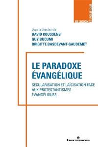 Le paradoxe évangélique : sécularisation et laïcisation face aux protestantismes évangéliques