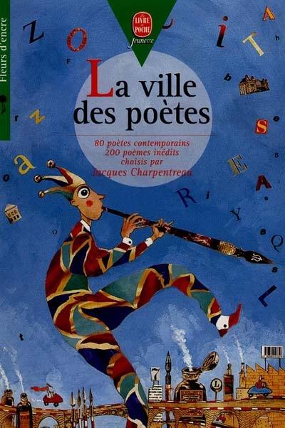 La ville des poètes : 200 poèmes inédits