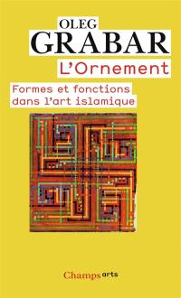 L'ornement : formes et fonctions dans l'art islamique