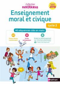 Enseignement moral et civique cycle 2 : 40 séquences clés en main : programmes modifiés 2018