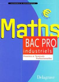 Mathématiques bac pro du secteur industriel, première et terminale : élèves des classes de bac pro du secteur industriel, apprentis des centres de formation, auditeurs de la formation continue