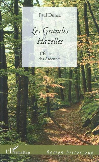 Les Grandes Hazelles : l'émeraude des Ardennes