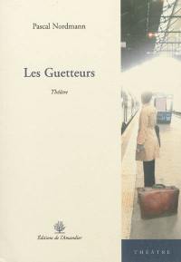 Les guetteurs : théâtre