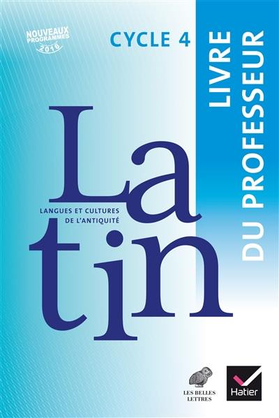 Latin, langues et cultures de l'Antiquité, cycle 4 : nouveaux programmes 2016 : livre du professeur